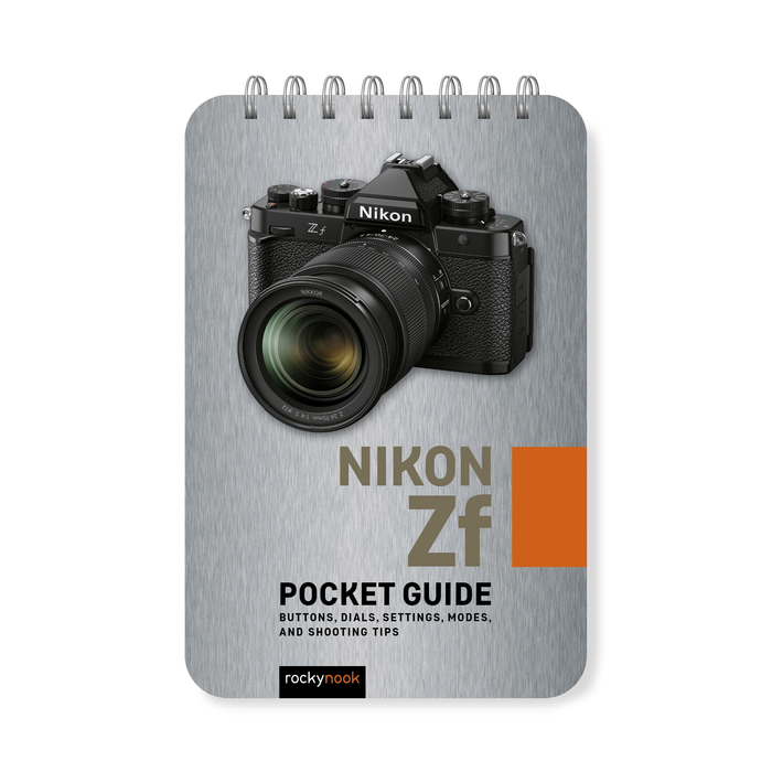 Nikon Zf: Pocket Guide: Buttons, Dials, Settings, Modes, and Shooting Tips (The Pocket Guide Series for Photographers, 34)